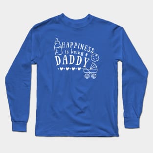 Funny Happiness is being a daddy - Father's Day Long Sleeve T-Shirt